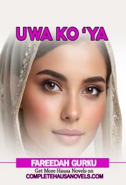UWA KO YA Complete Document Book by FAREEDAH GURKU