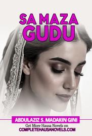SA MAZA GUDU COMPLETE 1 BY ABDULAZIZ SANI MADAKIN GINI