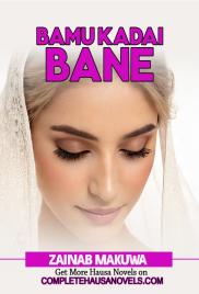 BA MU KADAI BANE COMPLETE by ZAINAB MAKAWA