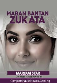 Mabanbantan Zukata Part 1 Complete Hausa Novel