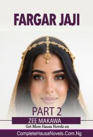 Fargar Jaji Part 2 Complete Hausa Novel 