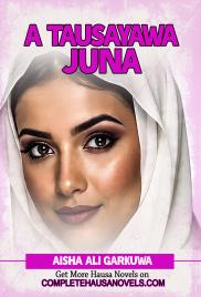 A TAUSAYAWA JUNA Complete Hausa Novel 