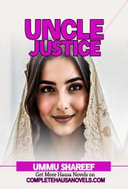 UNCLE JUSTICE COMPLETE DOCUMENT by Ummu Sharif