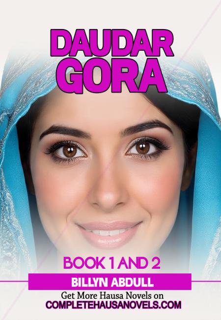 DAUDAR GORA 1 AND 2 COMPLETE HAUSA NOVEL 