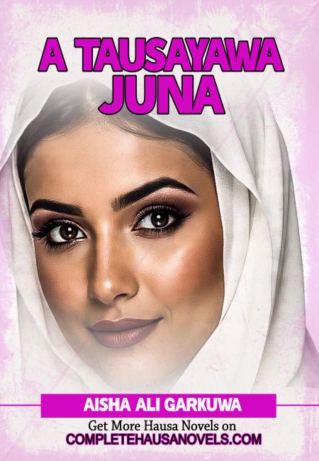 A TAUSAYAWA JUNA Complete Hausa Novel 