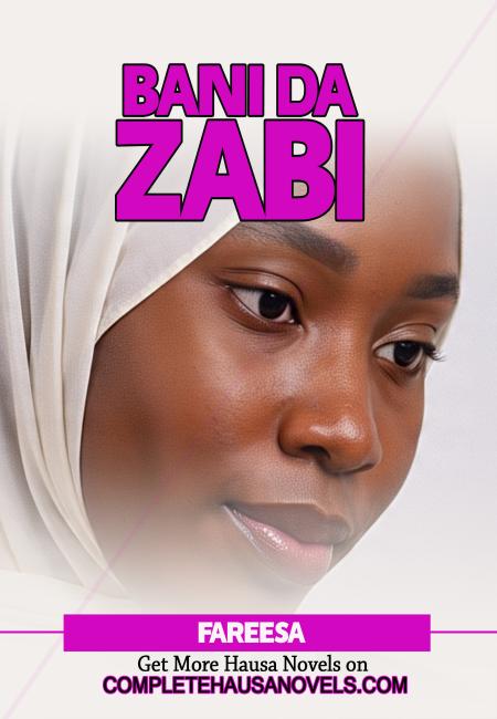 BANI DA ZABI COMPLETE HAUSA NOVEL 