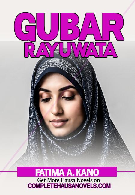 GUBAR  RAYUWATA BY FATIMA ABDALLAHI KANO