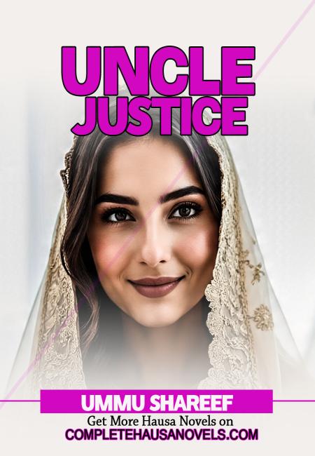 UNCLE JUSTICE COMPLETE DOCUMENT by Ummu Sharif