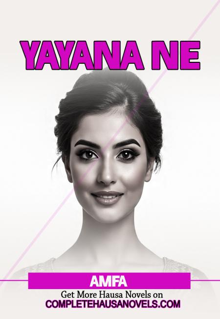 Yaya Na Ne Complete Hausa Novel By Amfa
