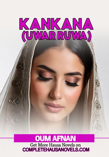 KANKANA (Uwar Ruwa) Book 1 Complete By Oum Aphna