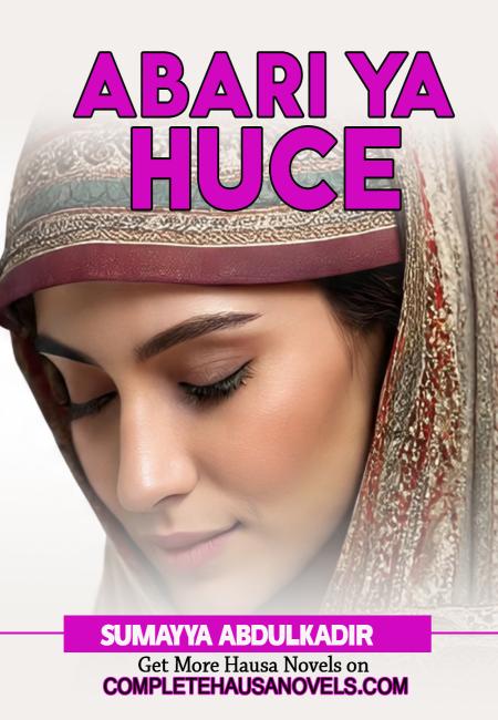 ABARI YA HUCE Complete 1,2,3,4 Book by Sumayya Abdulkadir 