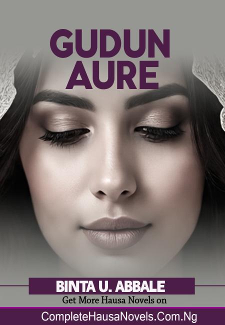 Gudun Aure Complete Hausa Novel 