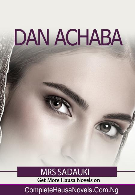 Dan Achaba Part 1 Complete Hausa Novel 