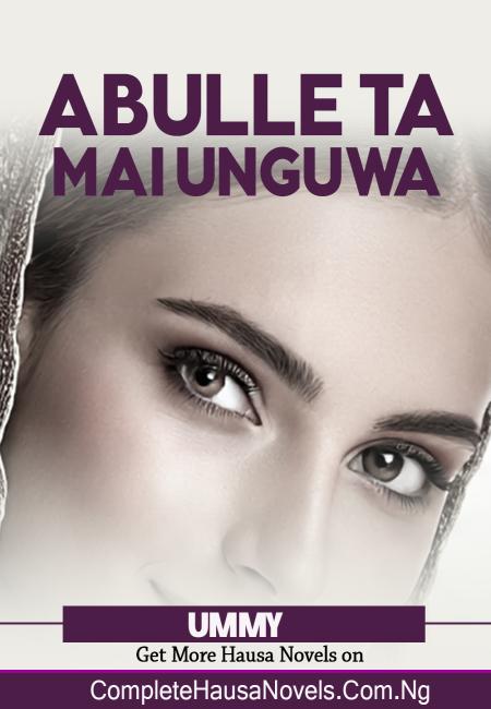 Abulle Ta Mai Unguwa Part 1 Complete Hausa Novel 